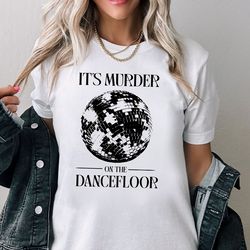 it's murder on the dance floor shirt, saltburn shirt, jacob elordi shirt