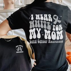 custom lung cancer awareness shirt, i wear white for my mom shirt, white ribbon shirt, gift for her