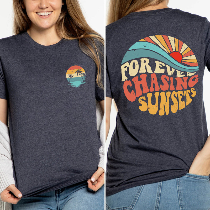 Forever Chasing Sunsets Shirt, Retro Summer Tshirt, Summer Vibes Sweatshirt, Beach Tee, Vacation Shirt, Summer Vacation Shirt, Trendy Shirts.jpg