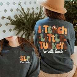 i teach little turkeys to talk back shirt, thanksgiving slp shirt, fall speech language pathologist shirt, gift for her