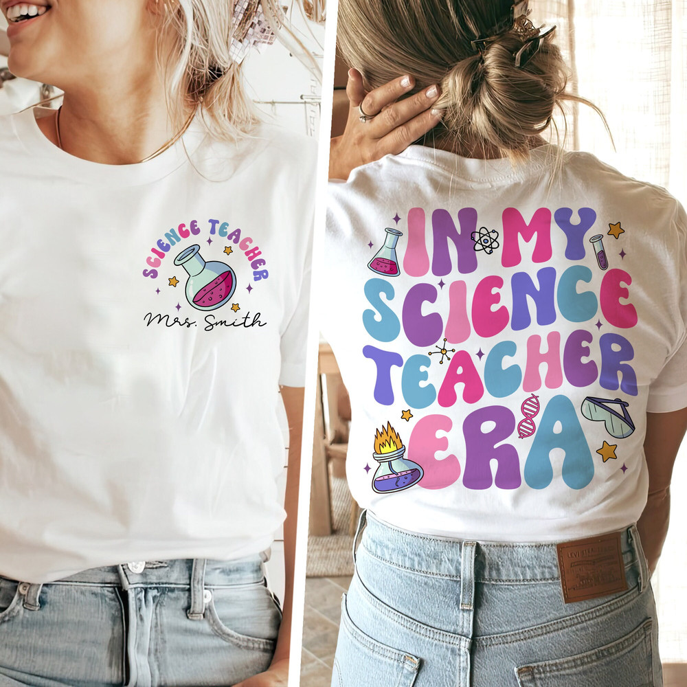 In My Science Teacher Era Shirt, Custom Sicence Teacher Shirt, Chemistry Teacher, Biology Teacher Tshirt, Birthday Gift for STEM Teacher.jpg