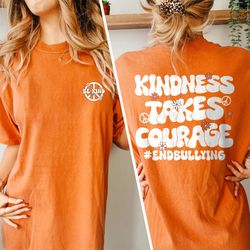 kindness takes courage shirt, anti bully shirt, no bullying shirt, gift for her