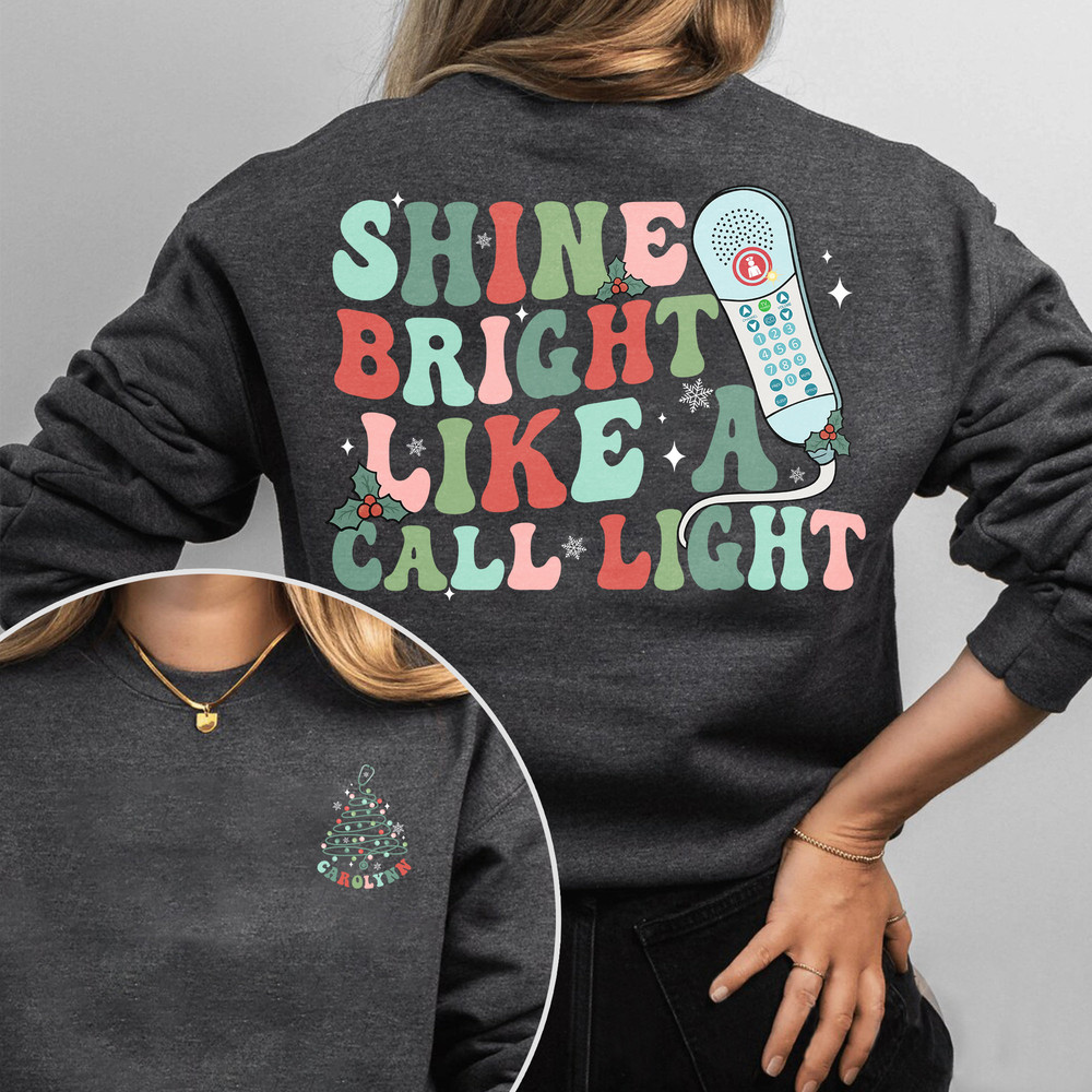 Shine Bright Like A Call Light, Nurse Christmas Shirt, Emergency Nurse Shirt, Er ICU Nurse Christmas Gift, Nursing School, Gift For Nurse.jpg
