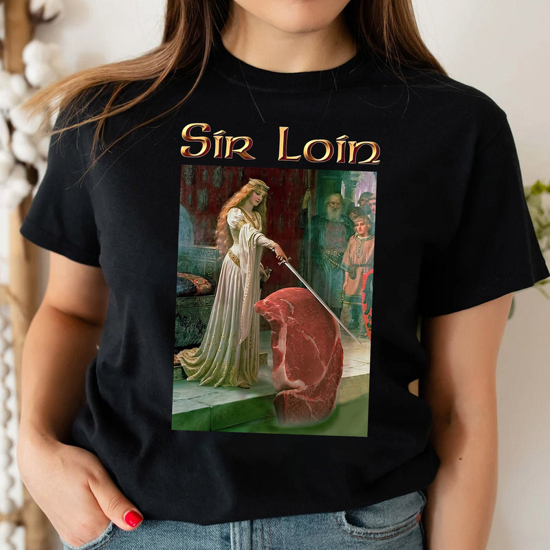 Sir Loin Steak Shirt, Sir Loin Shirt, Sir Loin Gift Shirt T-Shirt, Sweatshirt, Hoodie Full Size New Collection Best Seller.jpg