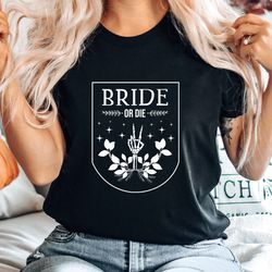 bachelorette party shirt, bride or die shirt, bridal party outfit halloween bachelorette shirt