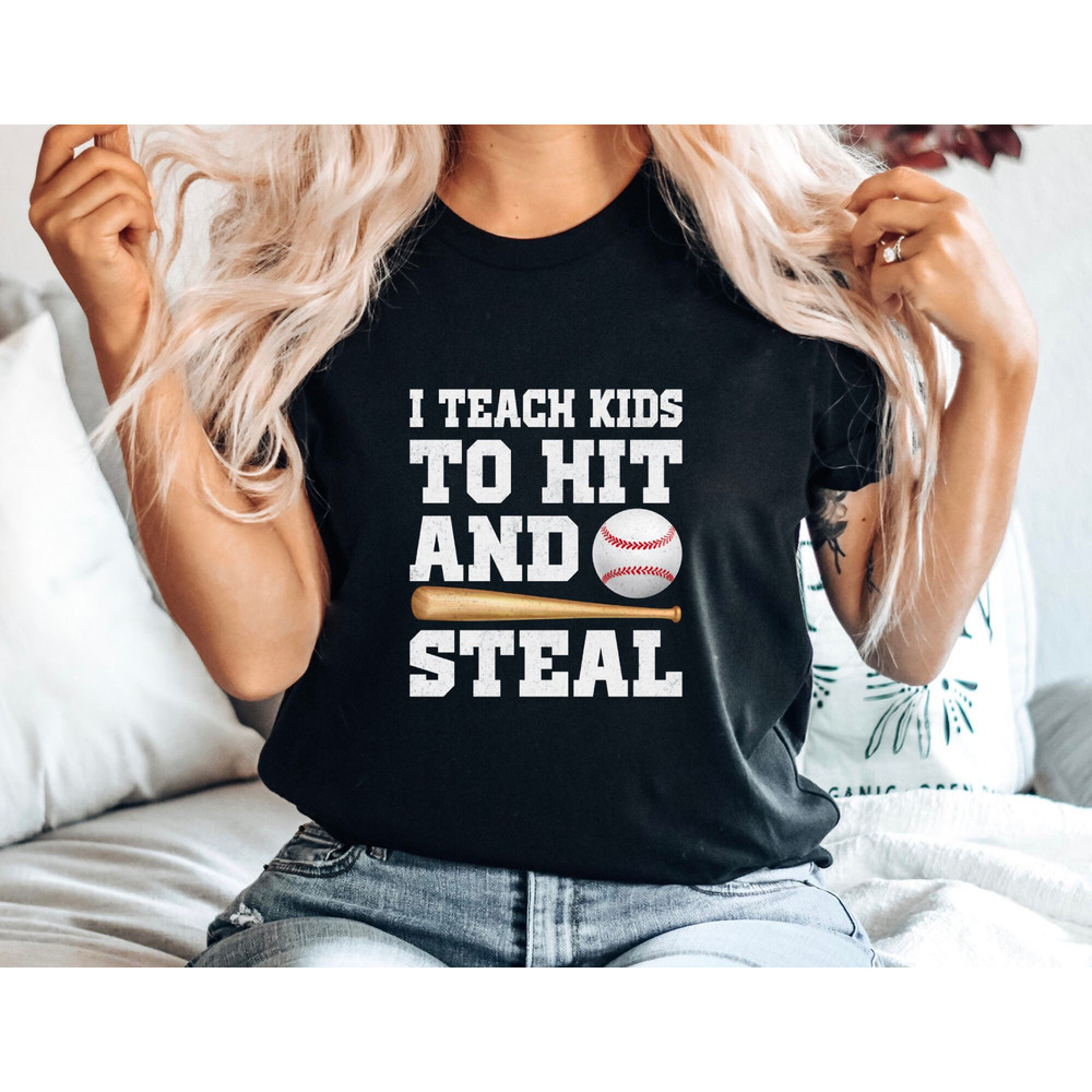 Baseball Shirt I Teach Kids To Hit And Steal T-Shirt Funny Sports Tee Gift for Coaches Unisex Baseball Shirt Baseball Coach Top 6.jpg