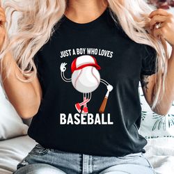 Baseball Shirt, Just A Boy Who Loves Baseball T-Shirt, Cute Cartoon Baseball Tee