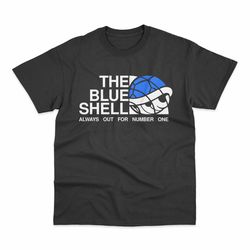 The Blue Shell Always Out for No 1 Gaming Kart Racing T Shirt, Gift for Him, Unisex T-Shirt