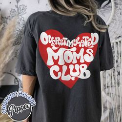 overstimulated moms club comfort colors shirt, cute mom shirt, mothers day gift
