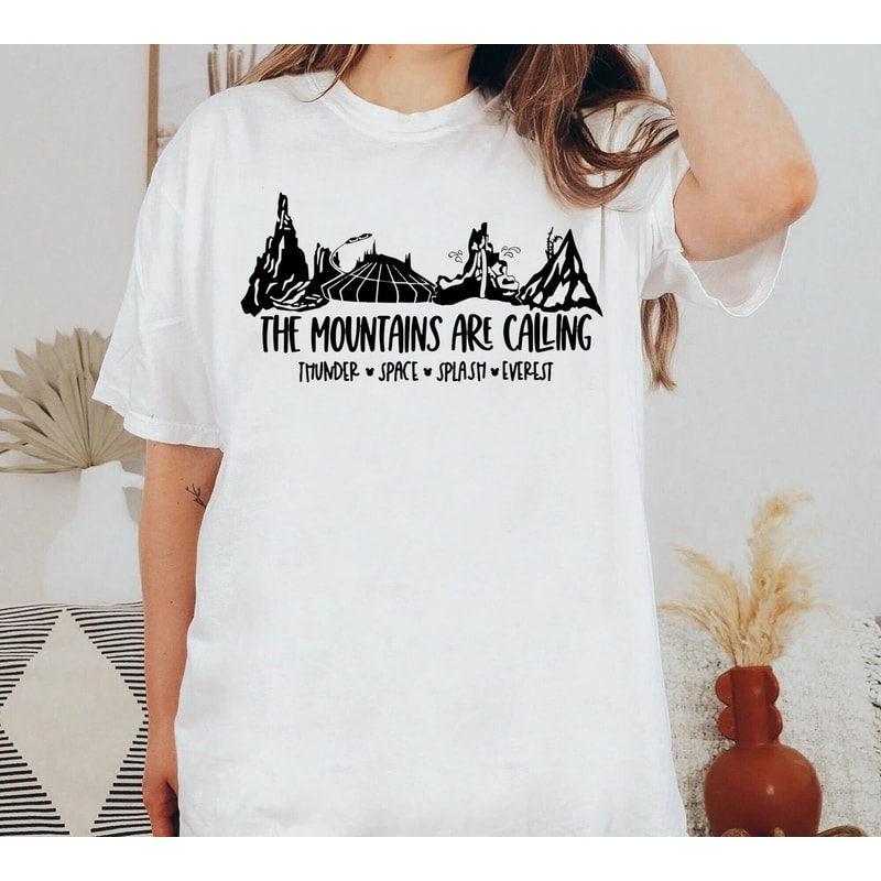 The Mountains Are Calling Shirt, Splash Mountain Shirt, Disney Mountain Shirt, Big Thunder Mountain, Disney Shirt, Disney Space Shirt.jpg