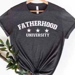 fatherhood university shirt, father's day shirt, dada shirt