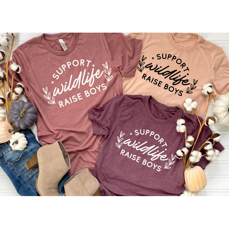 Support Wildlife Raise Boys Shirt, Mother's Day Shirt, Mother's Day Gift, Shirt For Mom, Shirt for Mama, Women's Shirt.jpg