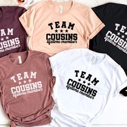 team cousins lifetime member shirt, cousin shirt, cousin squad matching shirt