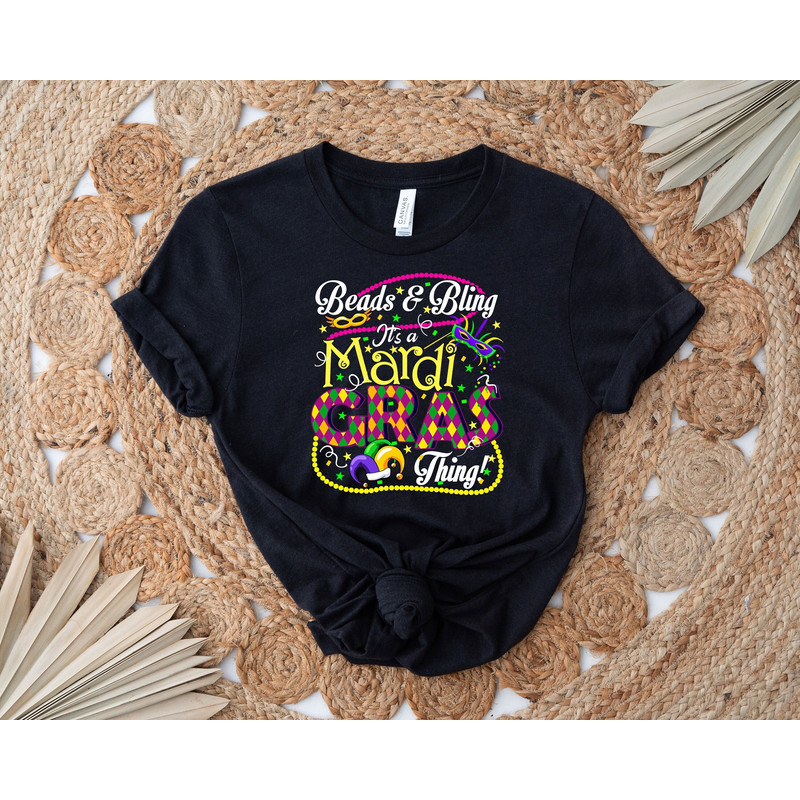 Beads And Bling It's a Mardi Gras Thing Shirt, Mardi Gras Shirt, Louisiana Shirt, Carnival Shirt, Mardi Gras Party Shirt, Mardi Gras Gift.jpg