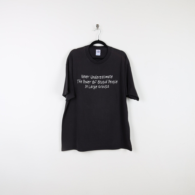 Vintage 90s Never Under Estimate The Power Of Stupid People In Large Groups Graphic Print Tee Funny Humor Sarcasm T-shirt Size XL.jpg
