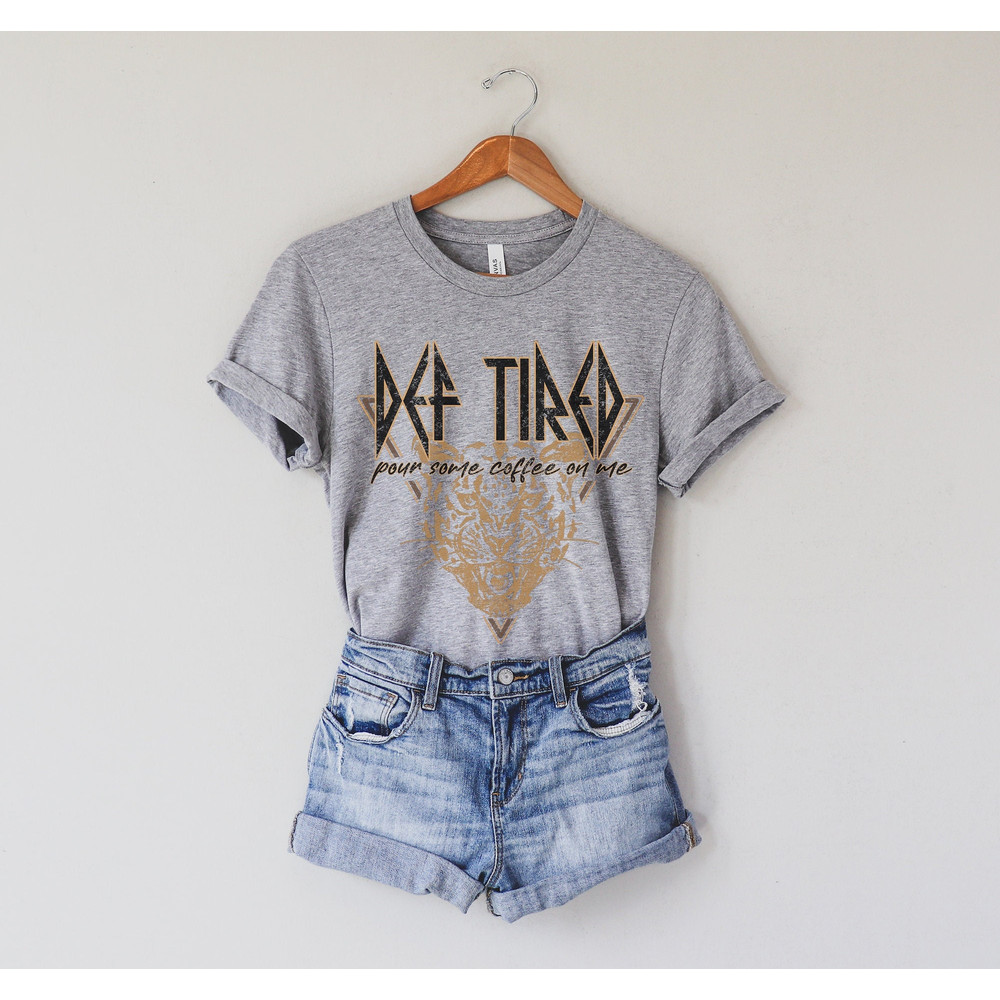 Def Tired Vintage Vibe Graphic Tee, Pour Some Coffee On Me, Funny Coffee Shirt.jpg