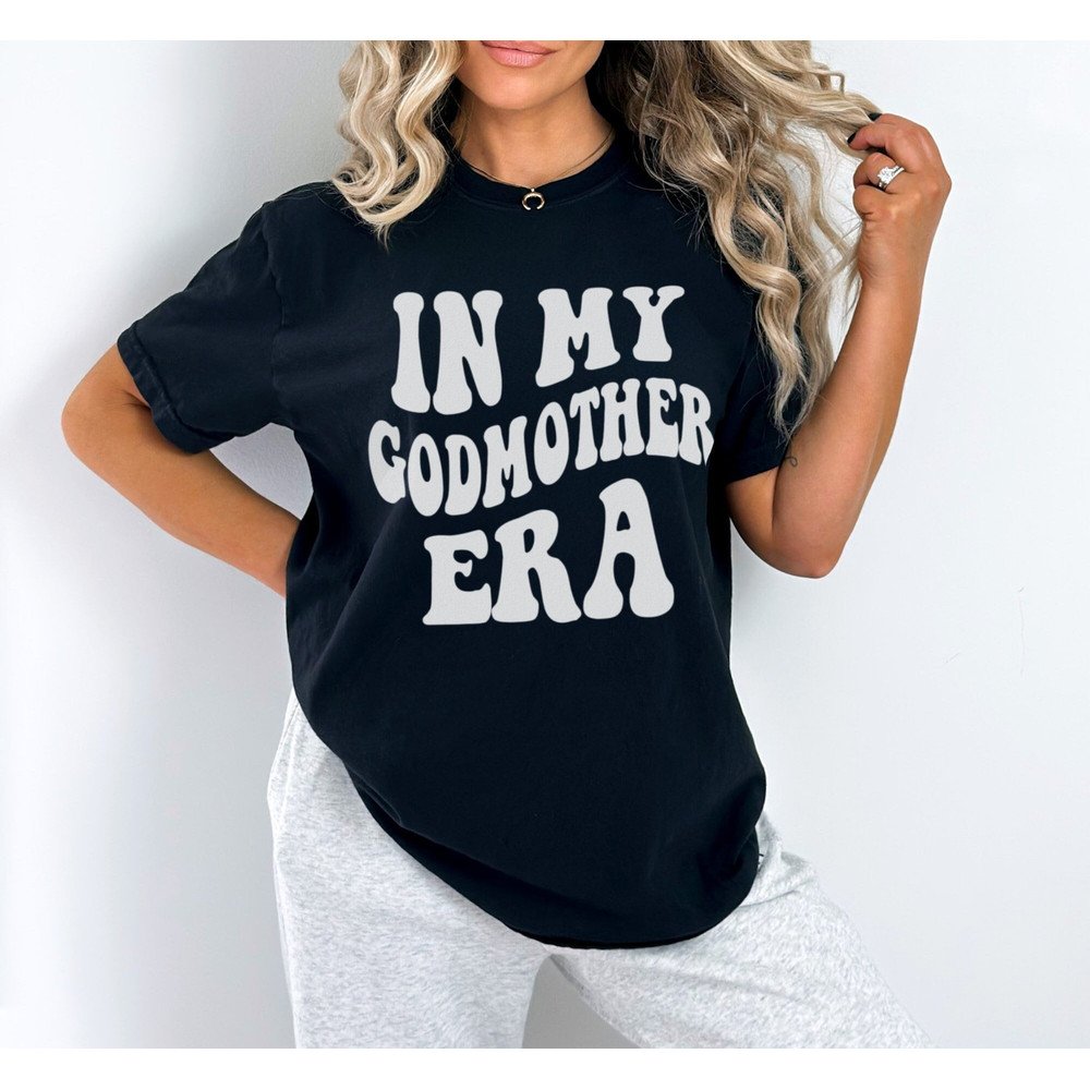 In My Godmother Era Shirt Or Sweatshirt.jpg