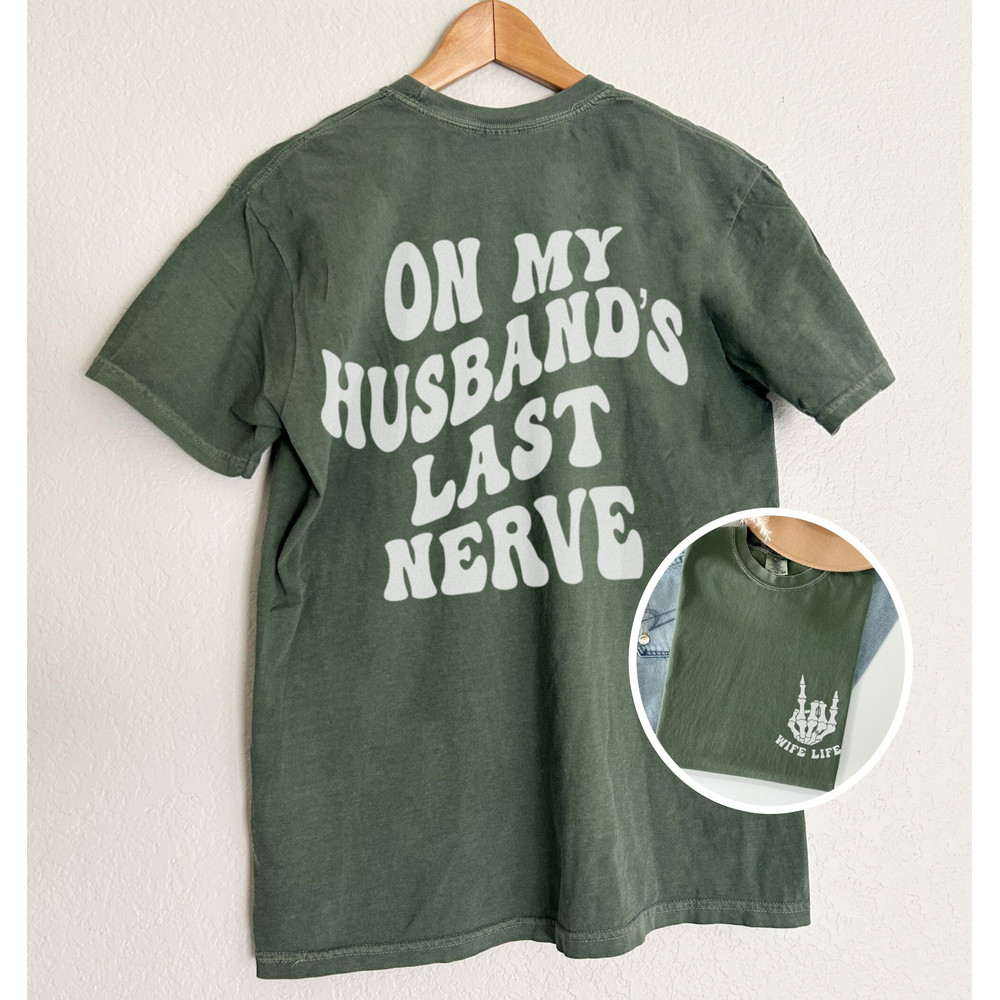 On My Husbands Last Nerve Front And Back Comfort Colors Shirt.jpg