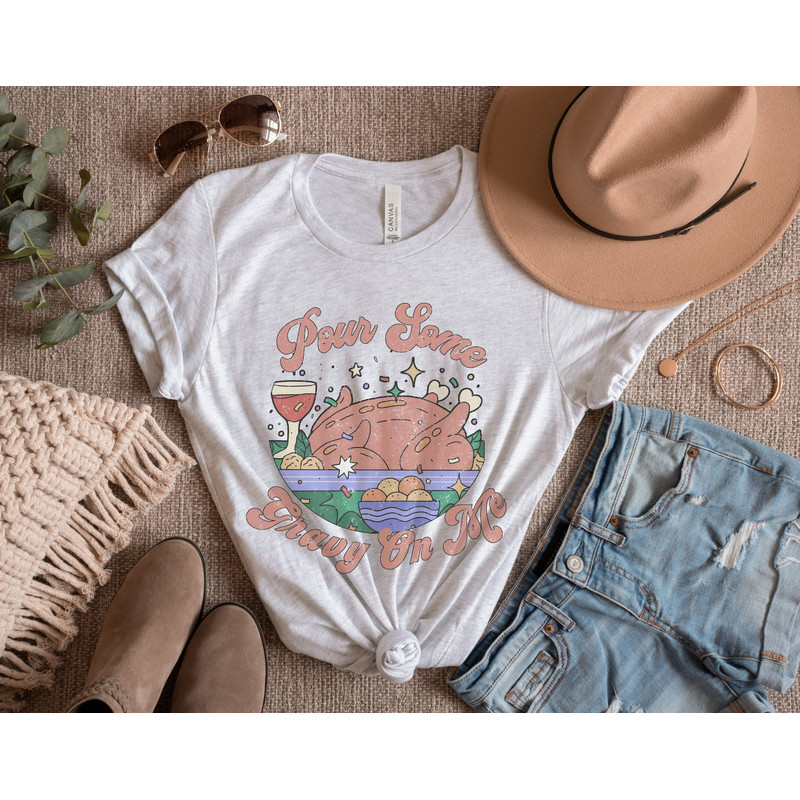 Pour Some Gravy On Me Retro Vintage Vibe Graphic Tee, Cute And Funny Trendy Thanksgiving Shirt.jpg
