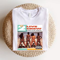 2 live crew shirt, 2 live crew nasty as they wanna be vintage album hip hop rap t-shirt, 2 live crew shirt