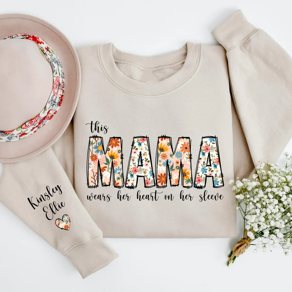 Custom Mama Sweatshirt with Kids Name on Sleeve, I Wear My Heart On My Sleeve Sweatshirt, Mother's Day Shirt, Personalized Gift for Mom.jpg