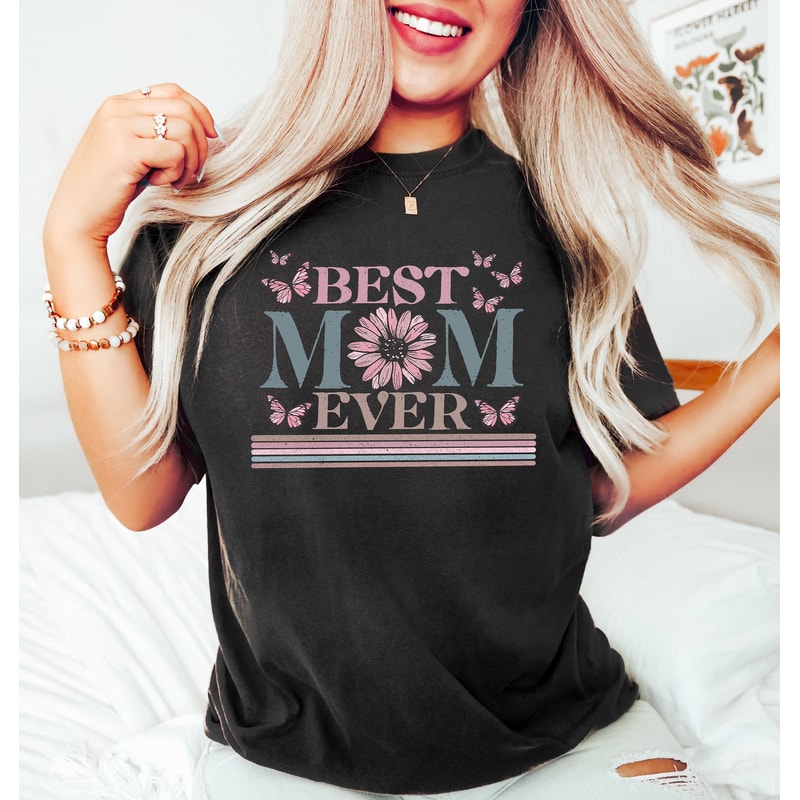 Happy Mother's Day Shirt, Best Mom Ever Shirt, Mother's Day Gift, Mom Shirt, Happy Mother's Day Shirt, Mom Gift, Mother's Day Shirt.jpg