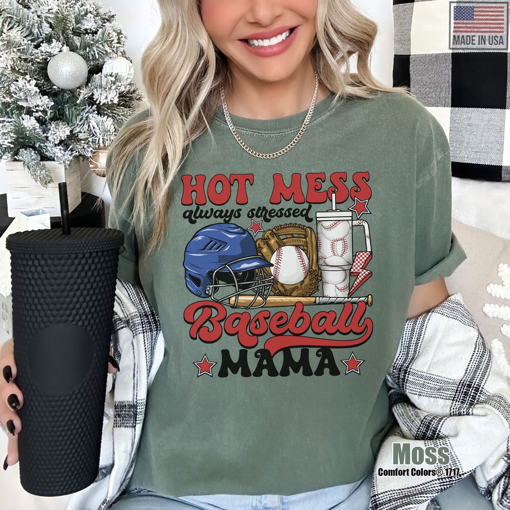 Hot Mess Always Stressed Baseball Mama Shirt, Stanley Tumbler Boujee Baseball Comfort Colors Tshirt, Baseball Mom Sweatshirt, Sport Mama.jpg