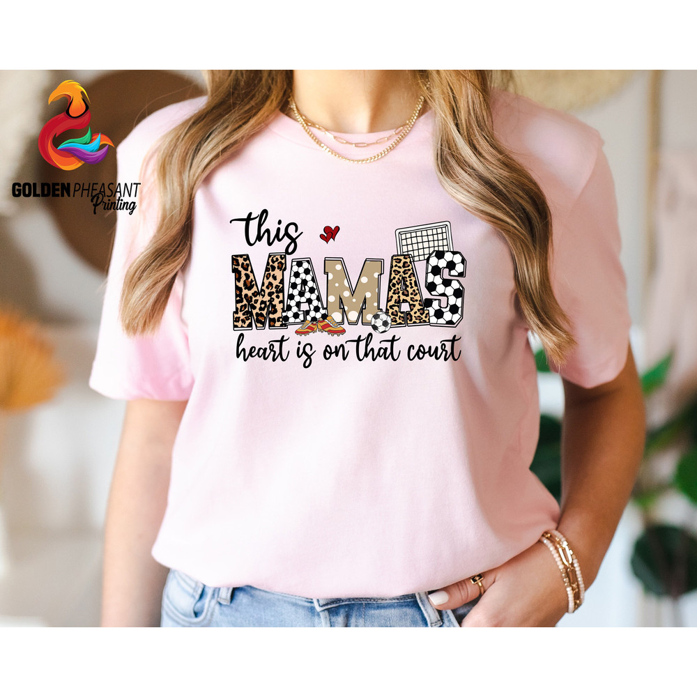 This Mama's Heart is on That Court, Soccer Mama Shirt, Game Day Shirt, Soccer Mom Gift, Sports Mama Shirt, Soccer Mom Shirt, Mom Life Shirt.jpg