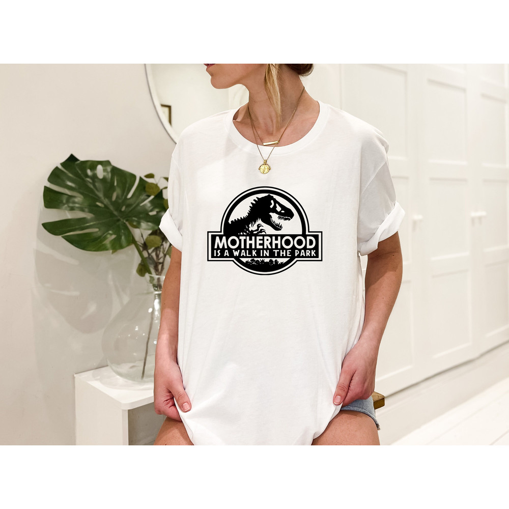 Motherhood is a Walk in the Park Shirt, Mom Life Shirt, Mom Shirt, Mom, Gift for Mom, Dinosaur Mom Shirt, Dinosaur Party Shirt, Mama Shirt.jpg