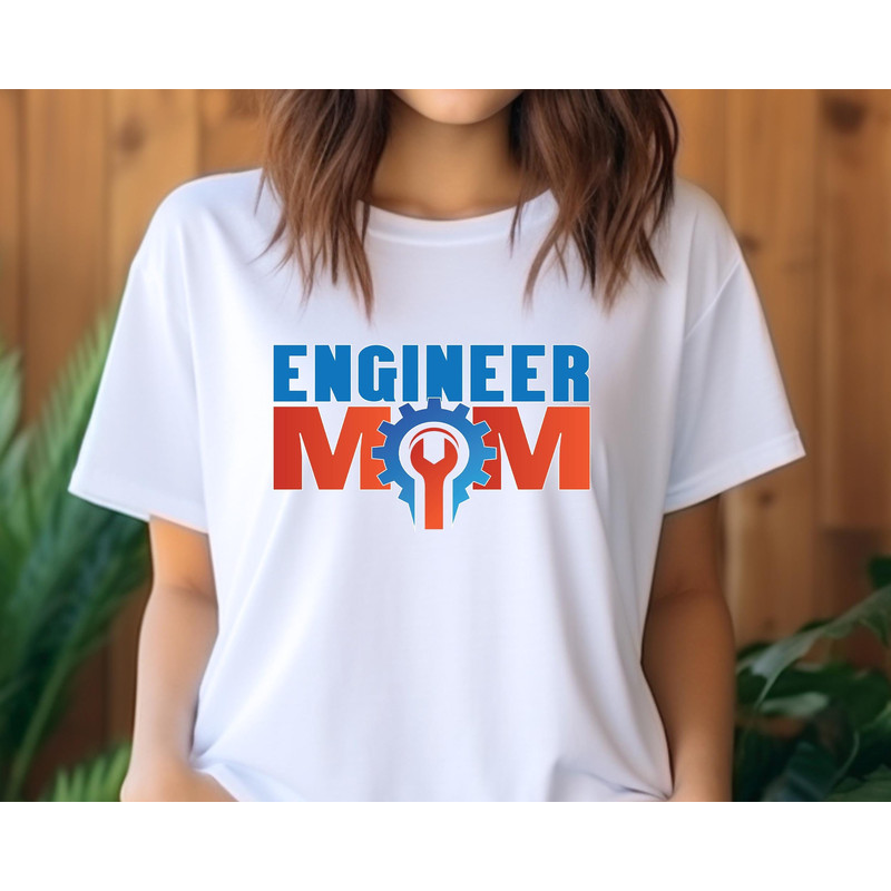Engineer Mom Shirt, Mother's Day Gift for Engineer Mom, Engineer Mama Shirt, Engineer Birthday Gift, Mechanic Mom Tshirt, Mom Life Shirt.jpg