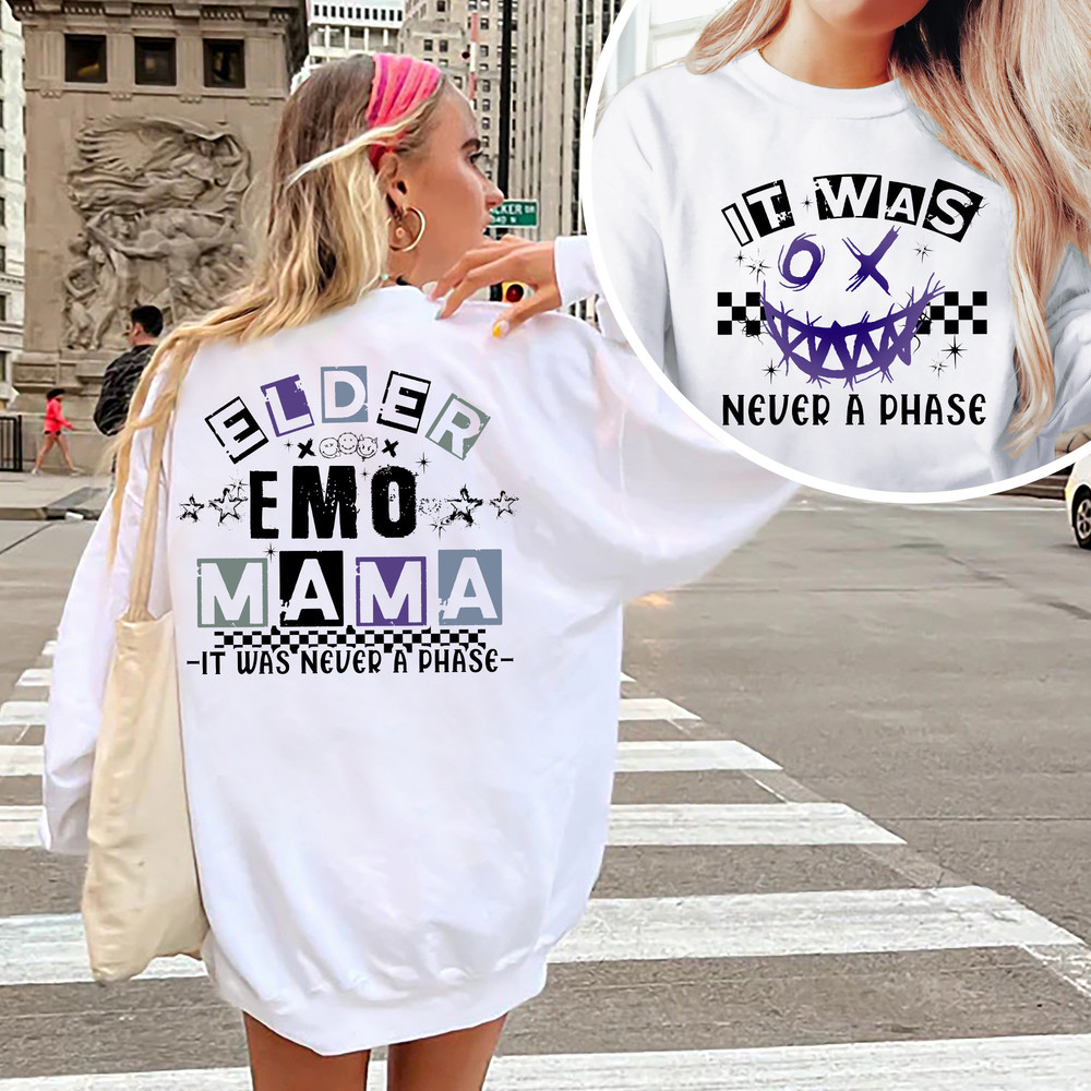 It Was Never A Phase, Elder Emo Moms Skeleton Sweatshirt, Mama Shirt, Elder Emo, Mothers Day Gift Shirt, Emo Mama Tee, Mom Life, Motherhood.jpg