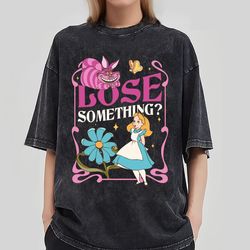 alice in wonderland cheshire cat lose somethin comfort colors shirt, r
