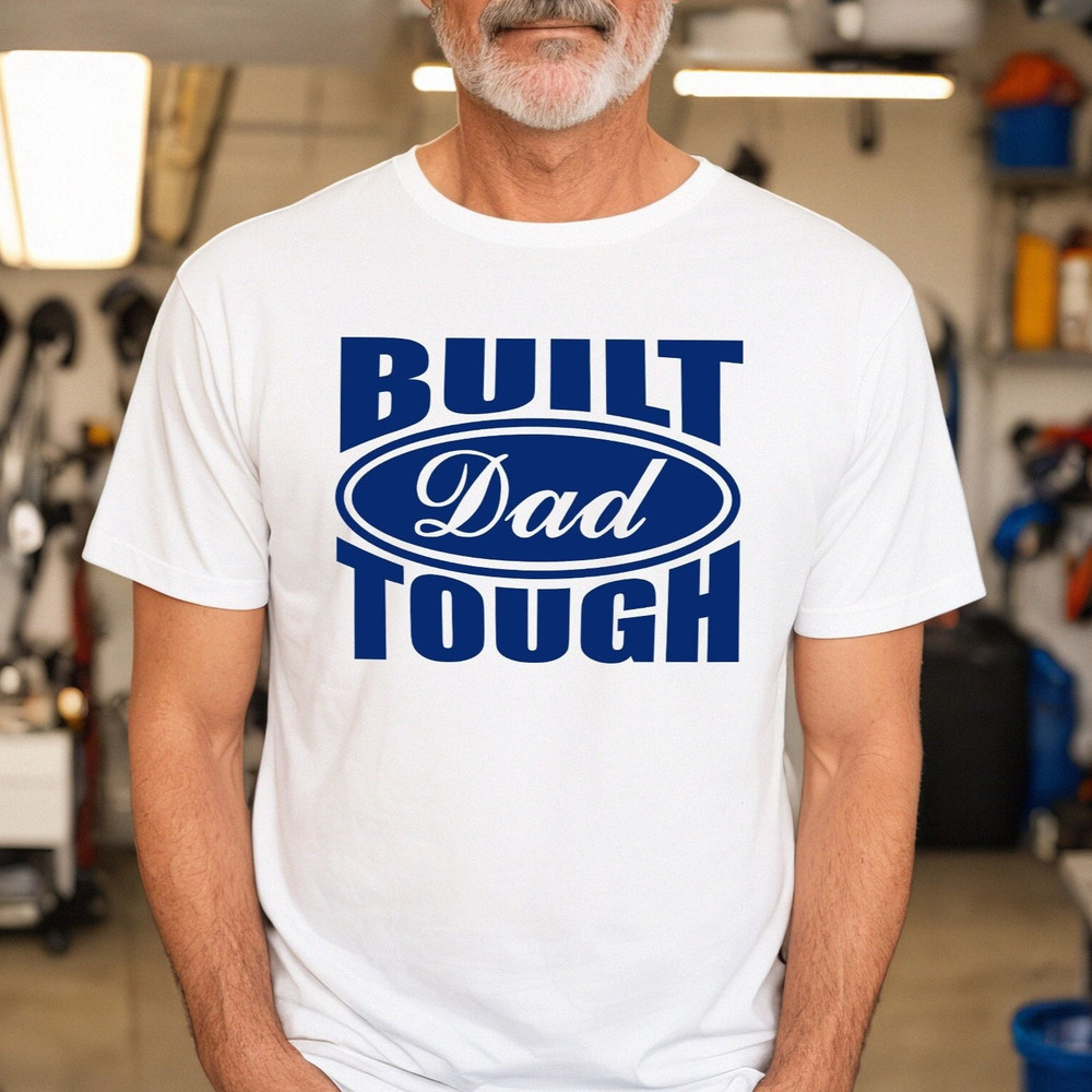 Build Dad Tough Shirt, Car Lover Dad Shirt, Father's Day Shirt, New Dad T-Shirt, Best Dad Ever Shirt, Happy Father's Day, Father's Day Gift.jpg