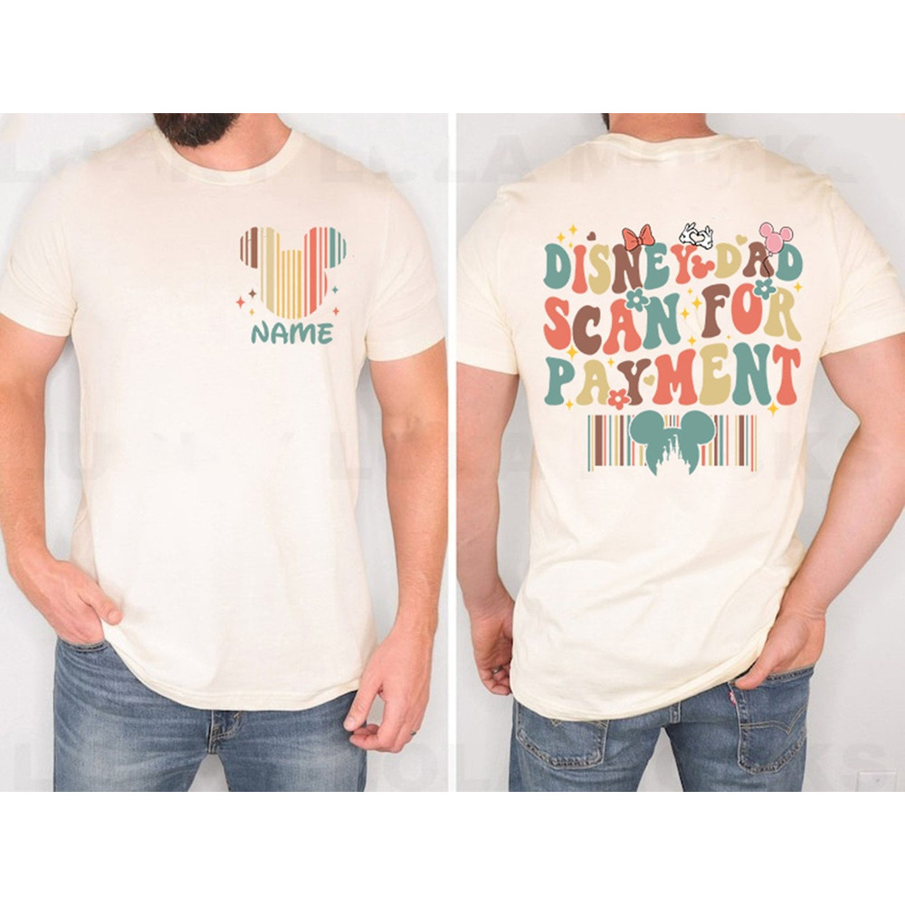 Two-sided Personalized Disneyland Dad Scan For Payment, Funny Disneyland Dad Shirt, Gift Idea For Dad, Father's Day Gift, Mickey Dad shirts.jpg