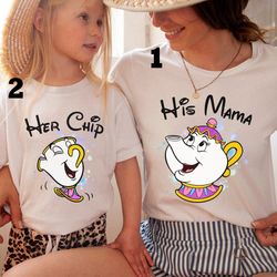 mrs potts and chip shirt, his mama her chip shirt, belle princess mother day shirt, disneyland mom shirt, disneyworld