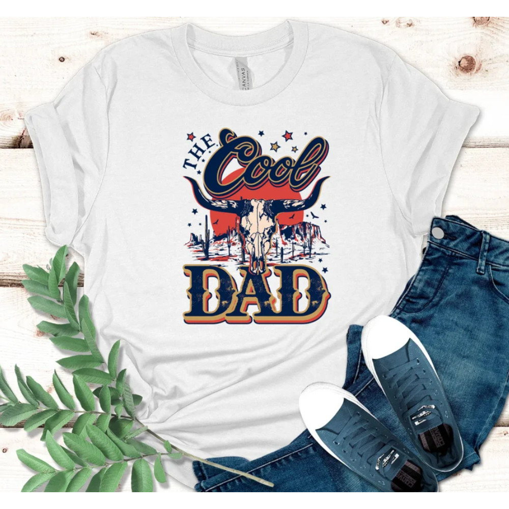 The Cool Dad Shirt, Western Dad Shirt, Western The Cool Dad, Happy Father's Day Shirt,Funny Husband Shirt, Gift for Him, Father's Day Gift.png