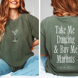 comfort colors shirt, martini shirt, trendy tee, cocktail shirt, gift for her, unisex shirt, take me dancing shirt