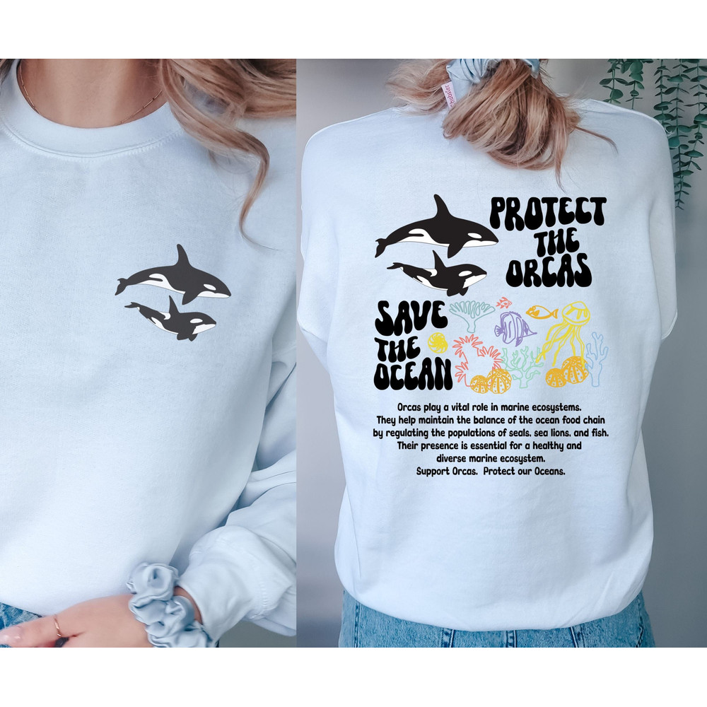 Trendy Protect The Orcas Save The Oceans Sweatshirt For Orca Lover Gifts Killer Whale Sweatshirt Marine Animals Hoodie Whale Sweater Ocean.jpg