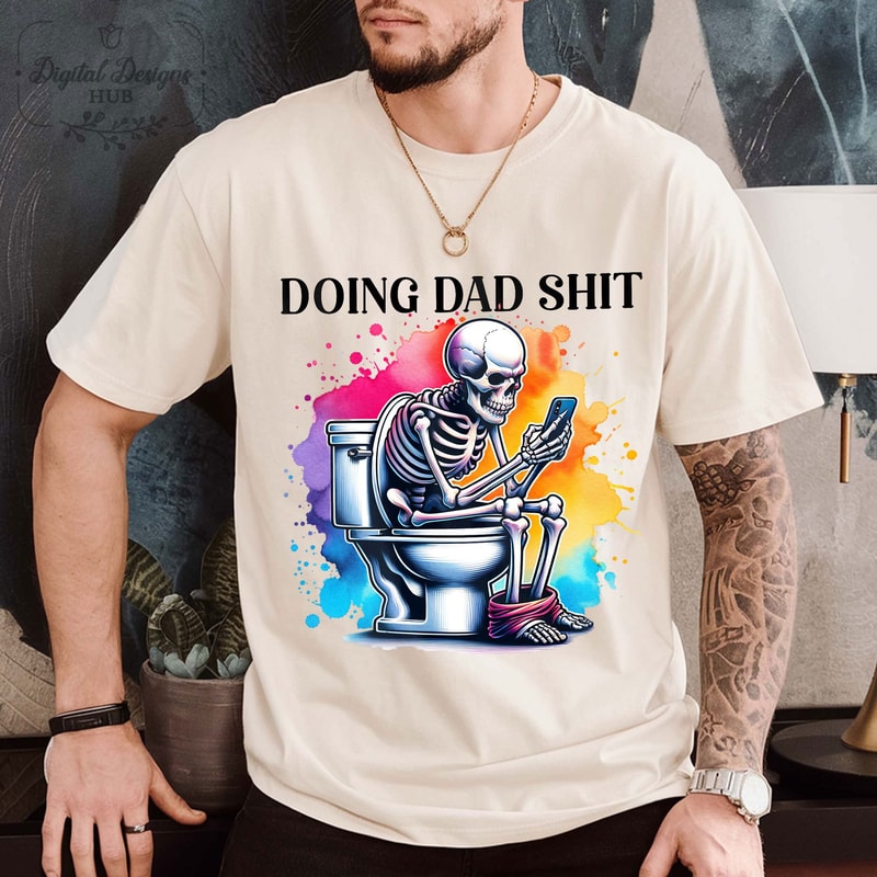 Doing Dad Shit Funny Skeleton Toilet Trendy Father's Day Shirt, Sarcastic Skeleton Dad in Bathroom, Step Dad Fathers Day Gift.jpg