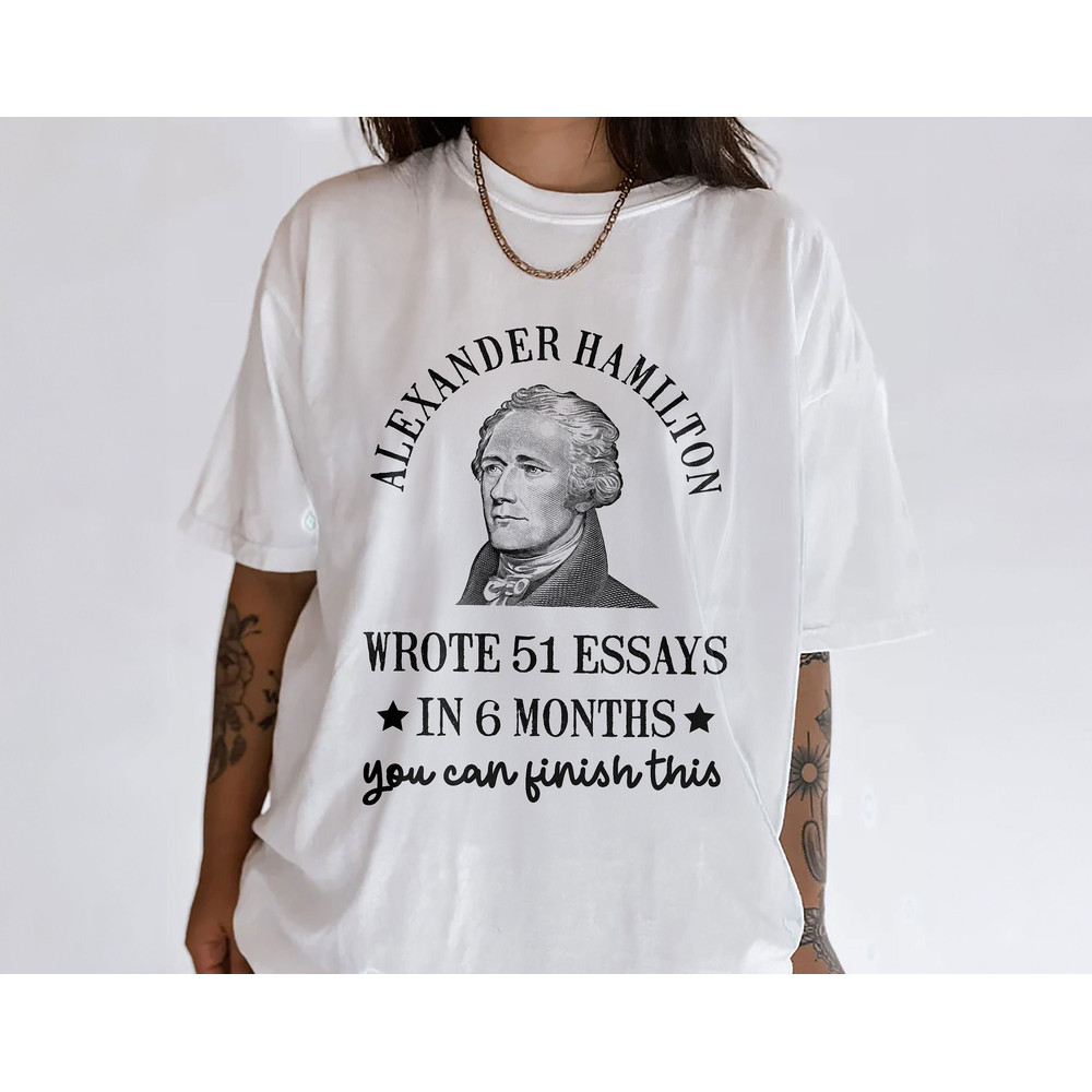 History Teacher Shirt, Alexander Hamilton Shirt, Funny History Teacher Shirt for Classroom, Motivational History Class Shirt for Teacher.jpg