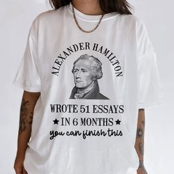 history teacher shirt, alexander hamilton shirt, funny history teacher shirt, for classroom, motivational history class