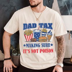 make sure its not poison funny dad tax shirt, best dad shirt, papa gift from daughter, sarcastic dad shirt, fathers da