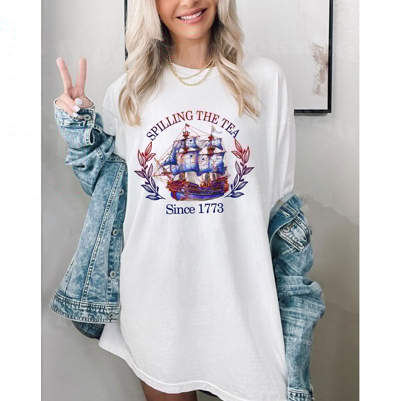 Spilling the Tea Since 1773 American Freedom Shirt, Patriotic Shirt, Independence Day, Retro 4th of July Gift, History Teacher Shirt.jpg