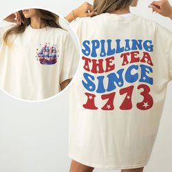 spilling the tea since 1773 american freedom shirt, retro 4th of july shirt, fourth of july gift, history teacher shirt,