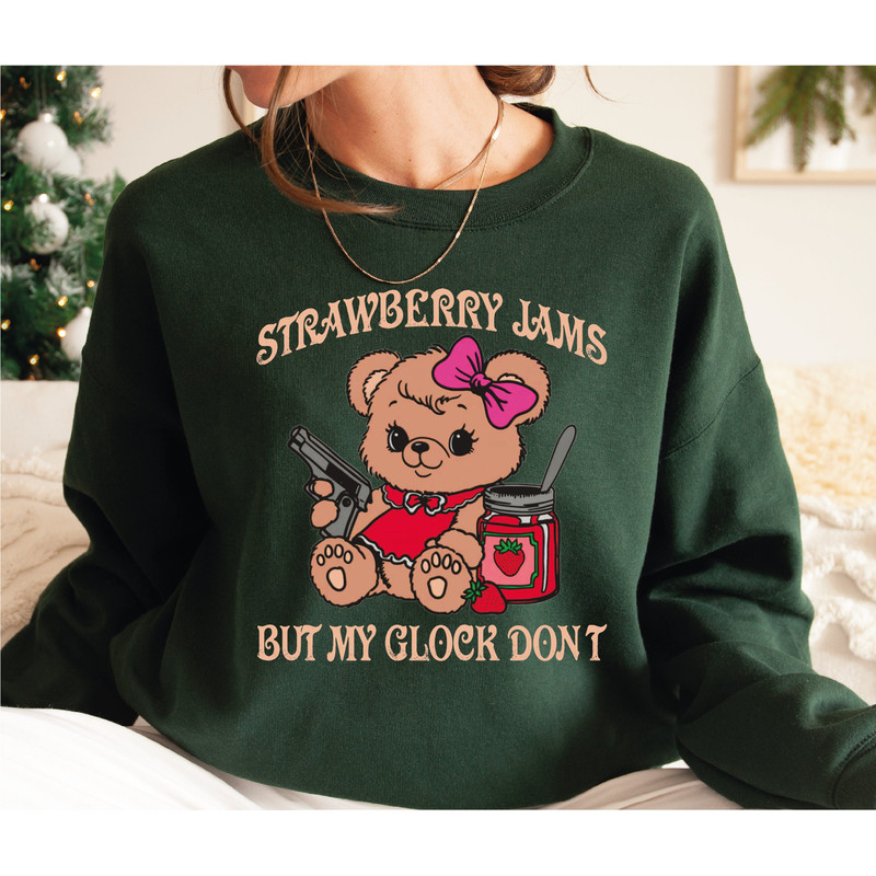 Strawberry Jams But My Glock Don't Sweatshirt , Funny Bear Sweatshirt and Hoodie, Funny Meme Sweatshirt LS901.jpg