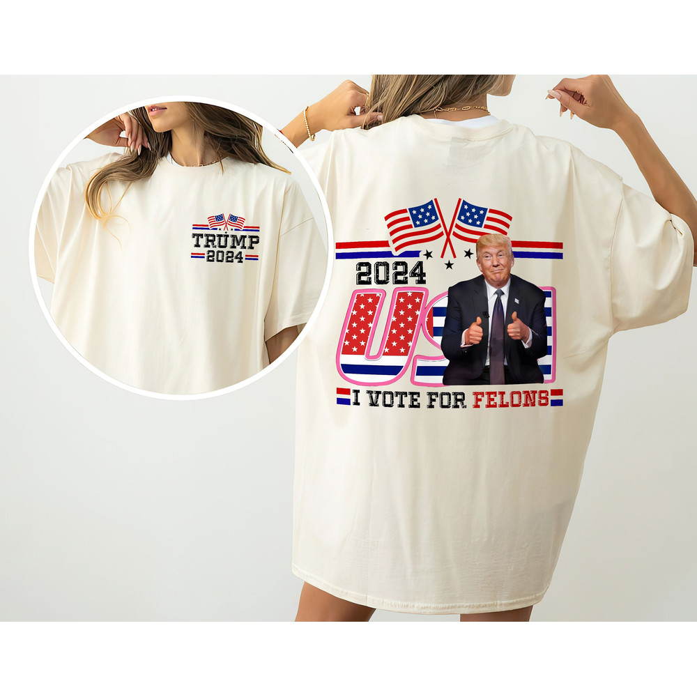 Vote Felon 2024 Shirt, Convicted President, Trump 2024 Shirt, Republican Gift, Election Shirt, Republican Shirt, Political Shirt.jpg