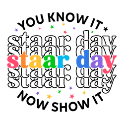you know it now show it staar day svg