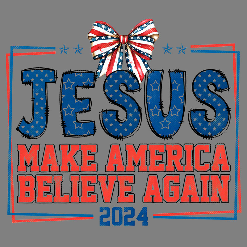 Jesus-Make-America-Believe-Again-2024-Ribbon-Bow-PNG-2106241043.png