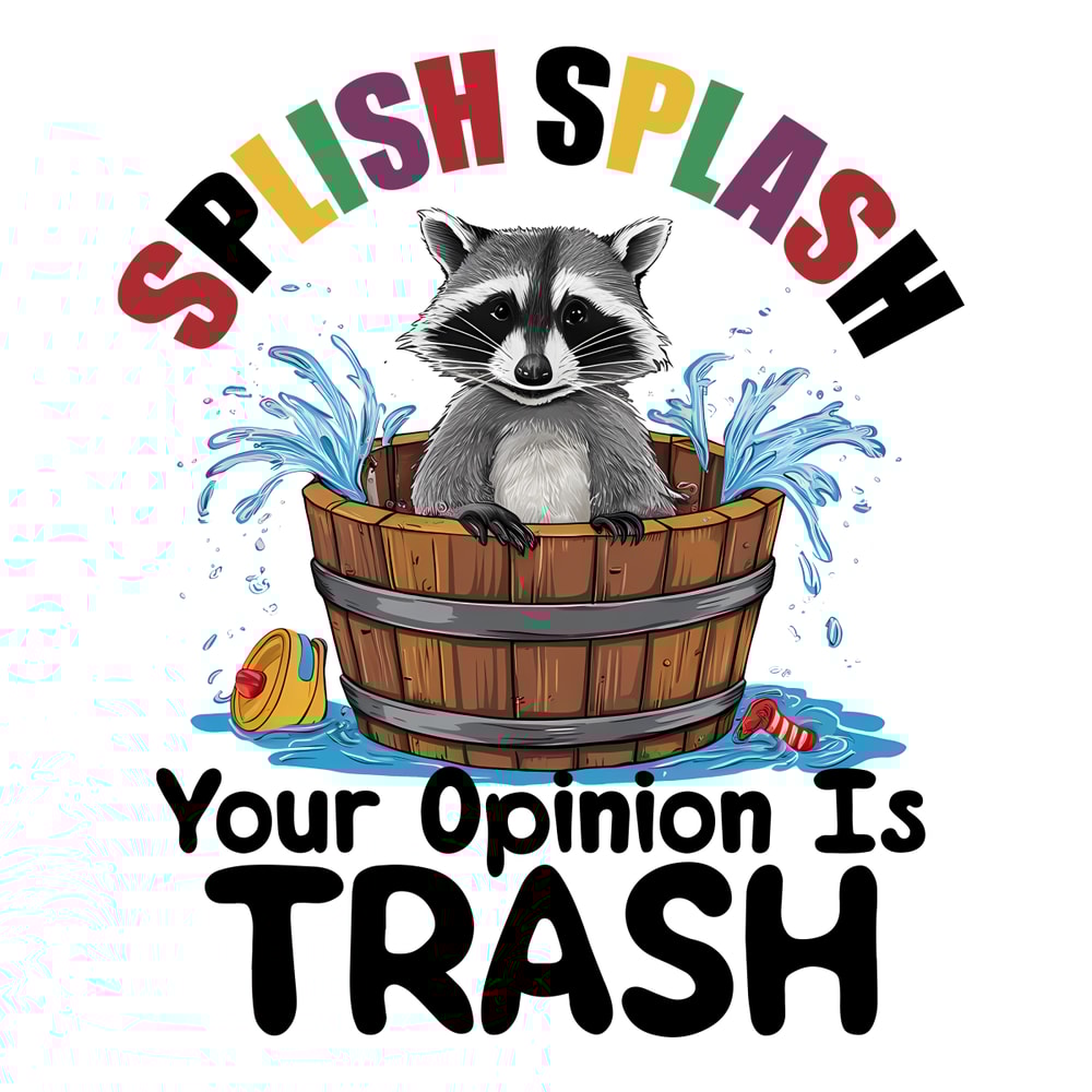Splish-Splash-Your-Opinion-Is-Trash-Meme-PNG-1406241042.png