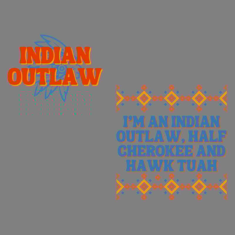 Indian-Outlaw-Half-Cherokee-And-Hawk-Tuah-SVG-2206241024.png